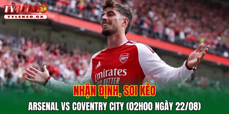 Soi kèo cuộc so tài Arsenal vs Coventry City
